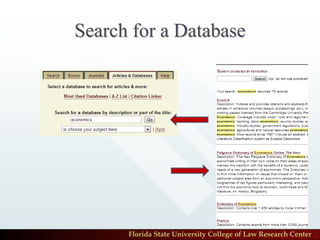 Search for a Database




      Florida State University College of Law Research Center
 
