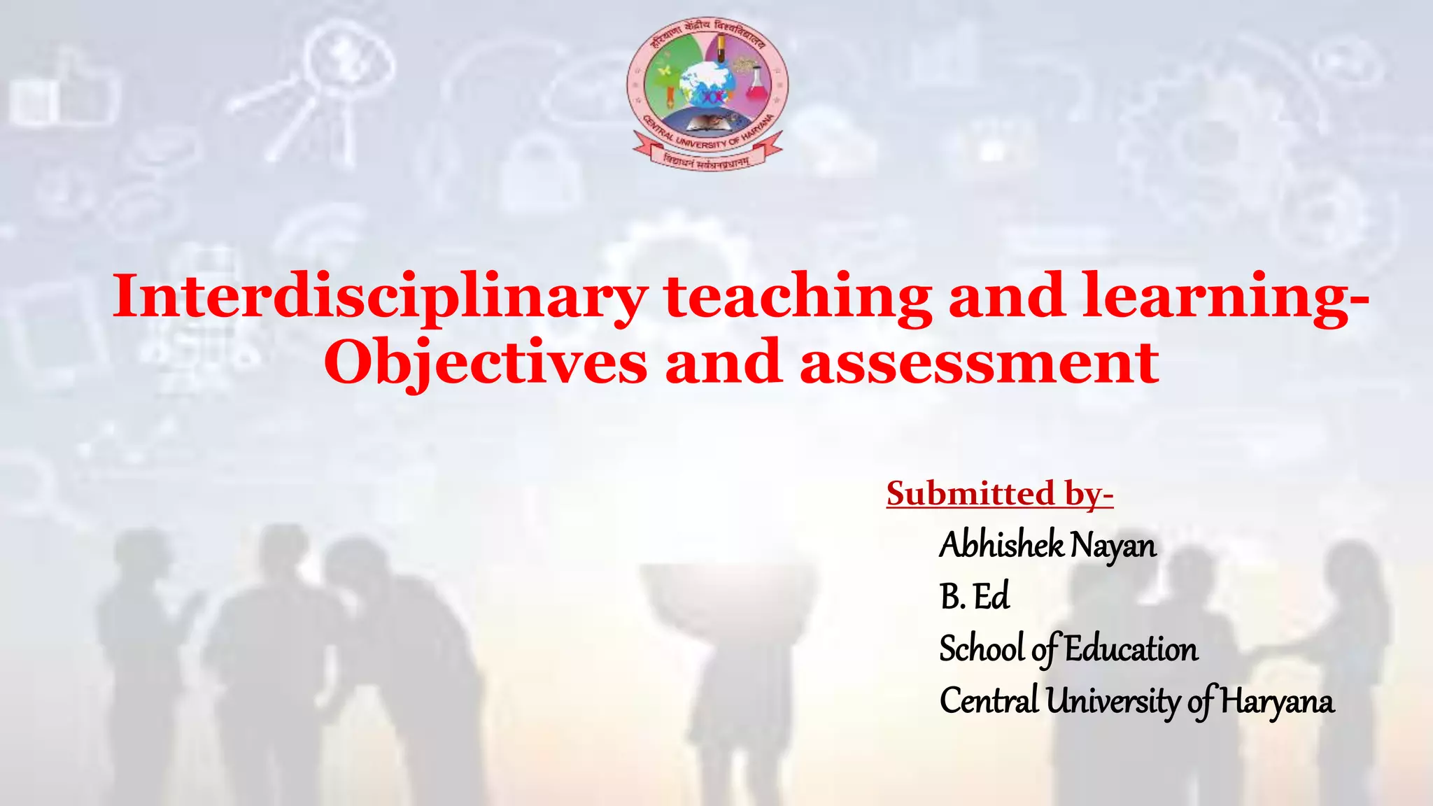 Interdisciplinary teaching and learning- objectives and assessment | PPT