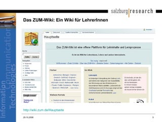 Das ZUM-Wiki: Ein Wiki für LehrerInnen 29.10.2008 http://wiki.zum.de/Hauptseite   