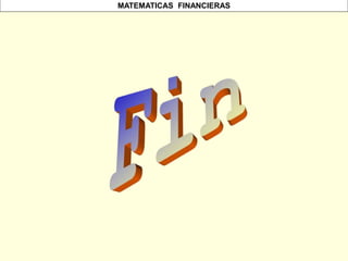 MATEMATICAS FINANCIERAS
 