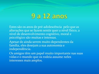 7 a 8 anos O interesse na Internet aumentaGostam de jogar