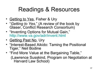 Readings & Resources <ul><li>Getting to Yes , Fisher & Ury </li></ul><ul><li>“ Getting to Yes ,” (A review of the book by ...