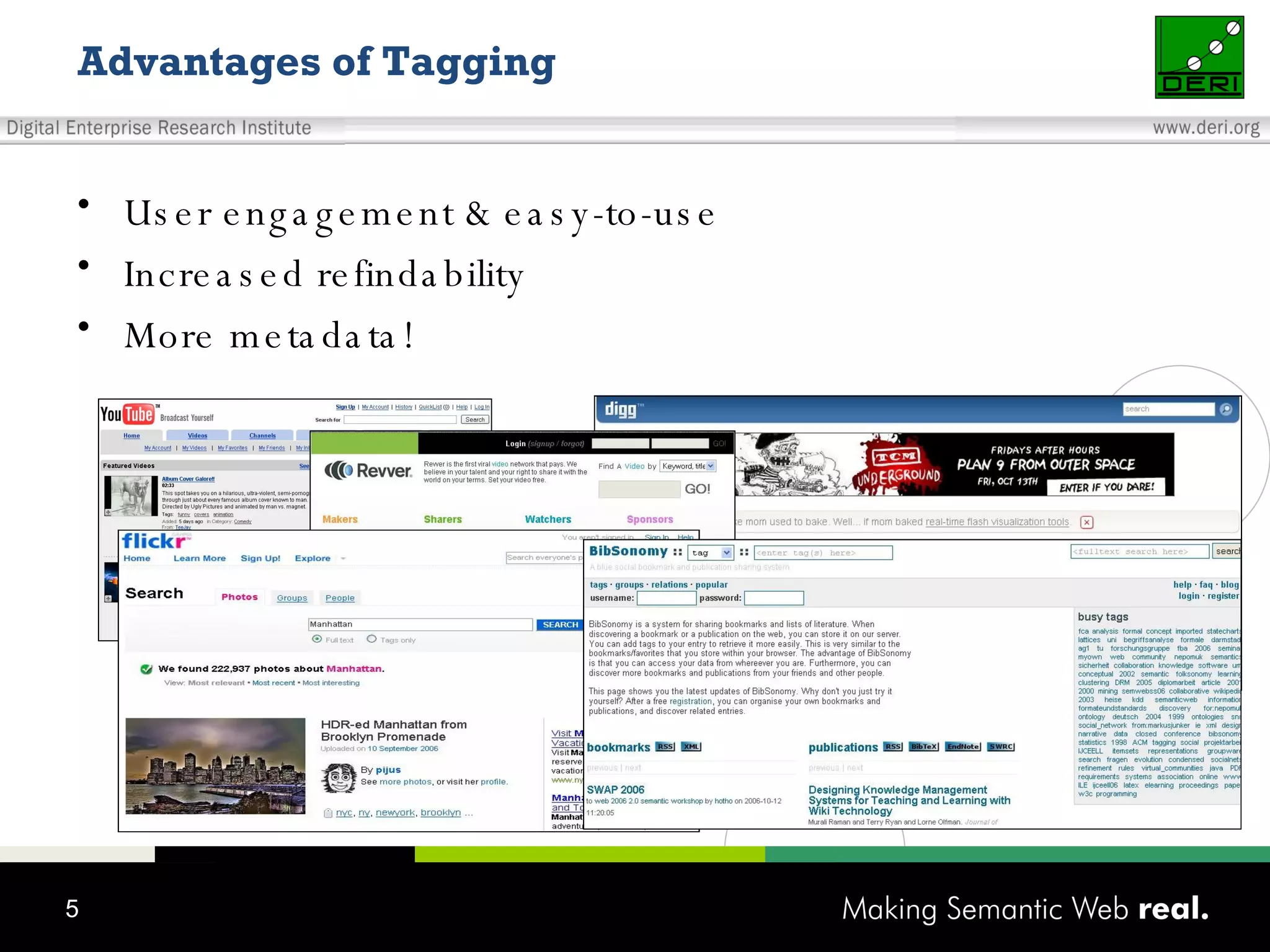 User engagement & easy-to-use Increased refindability More metadata! Advantages of Tagging 