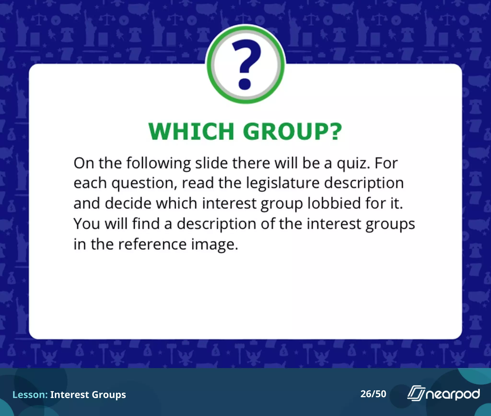 Lesson: Interest Groups 26/50
 