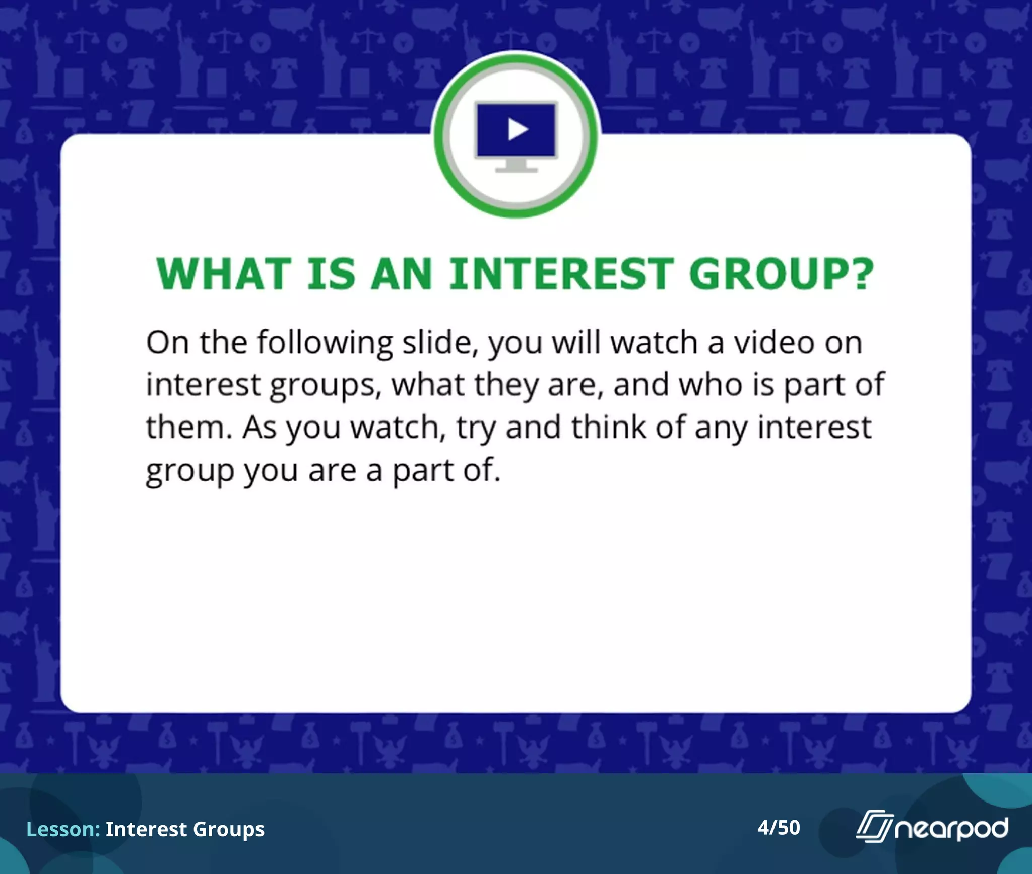 Lesson: Interest Groups 4/50
 