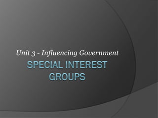 Unit 3 - Influencing Government
 