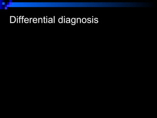 Differential diagnosis  