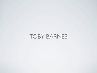 TOBY BARNES
 