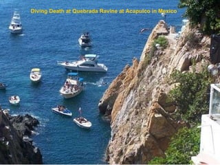 Diving Death at Quebrada Ravine at Acapulco in Mexico   