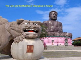 The Lion and the Buddha at  Zhanghua in Taiwan 