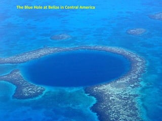 The Blue Hole at Belize in Central America
 