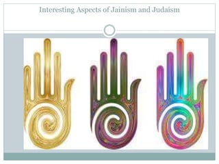 Interesting Aspects of Jainism and Judaism
 