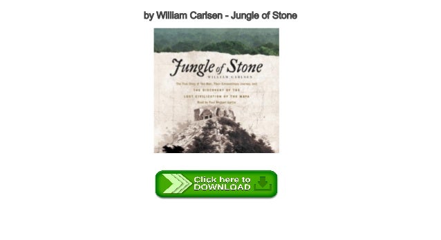 Jungle of Stone by William Carlsen