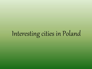 Interesting cities in Poland
 