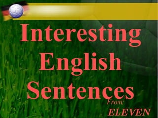Interesting English Sentences From:  ELEVEN 