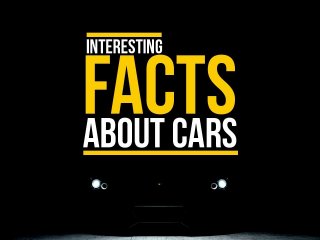 Interesting Facts About Cars 