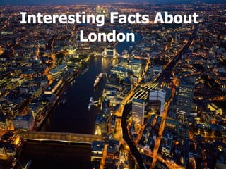 Interesting Facts About London   