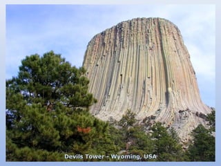 Devils Tower - Wyoming, USA
 