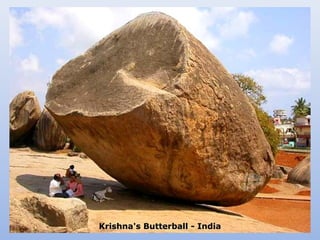 Krishna's Butterball - India
 