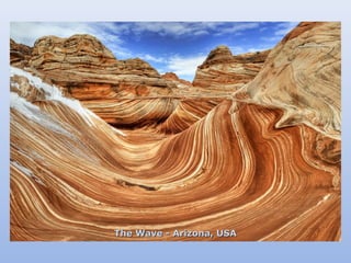 The Wave - Arizona, USA
 