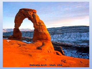 Delicate Arch - Utah, USA
 