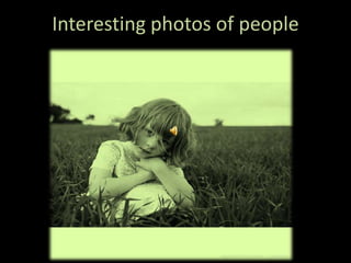 Interesting photos of people 