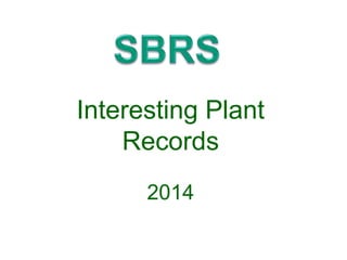 Interesting Plant
Records
2014
 