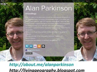 http://about.me/alanparkinson http://livinggeography.blogspot.com 