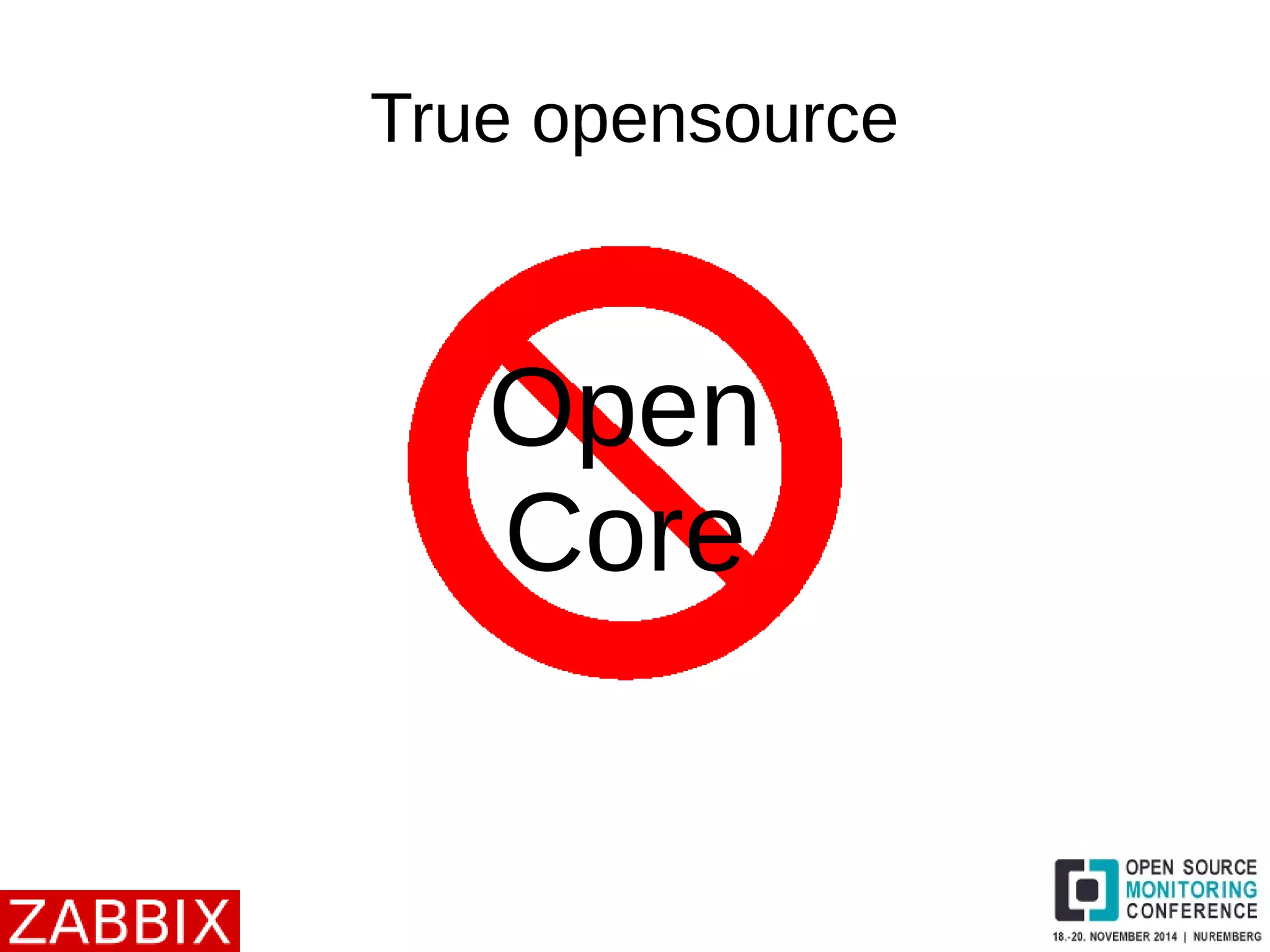 True opensource 
Open 
Core 
 