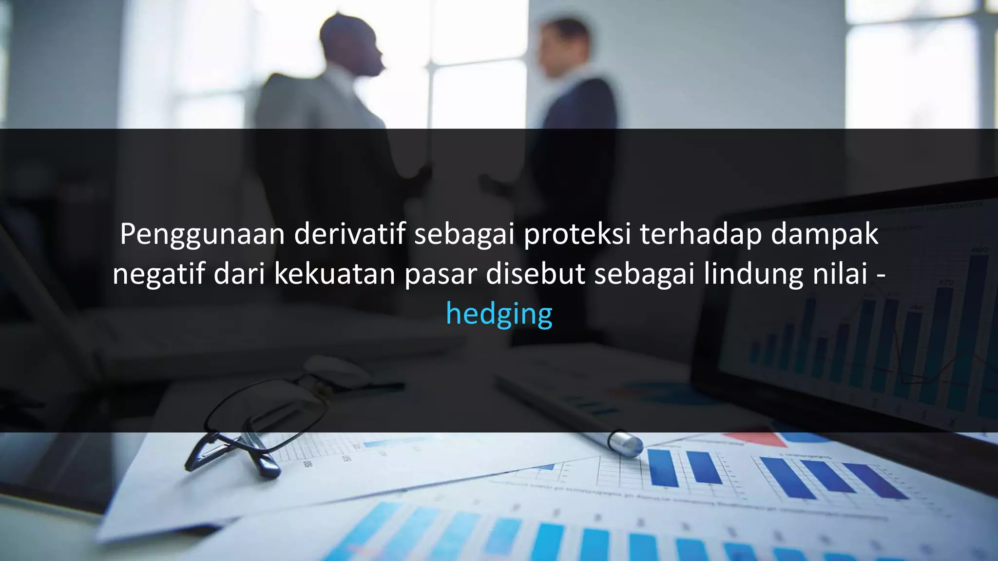 Hedging & Interest Rate Risk (BAHASA) | PPTX