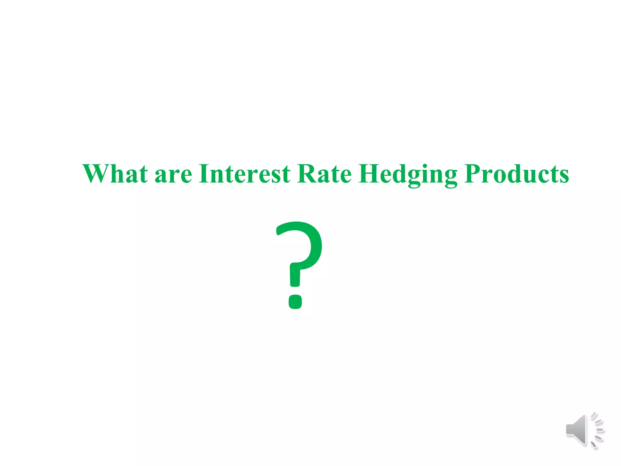 Interest rate hedging products youtube take 1 | PPTX