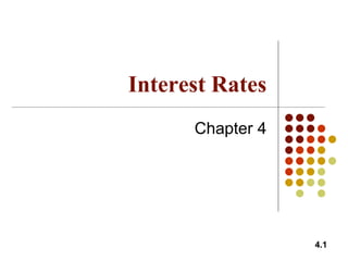 4.1
Interest Rates
Chapter 4
 