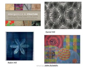 Daniel Hill
Robin Hill
John Aslanidis© Prof. Simone Athayde, 2016
 