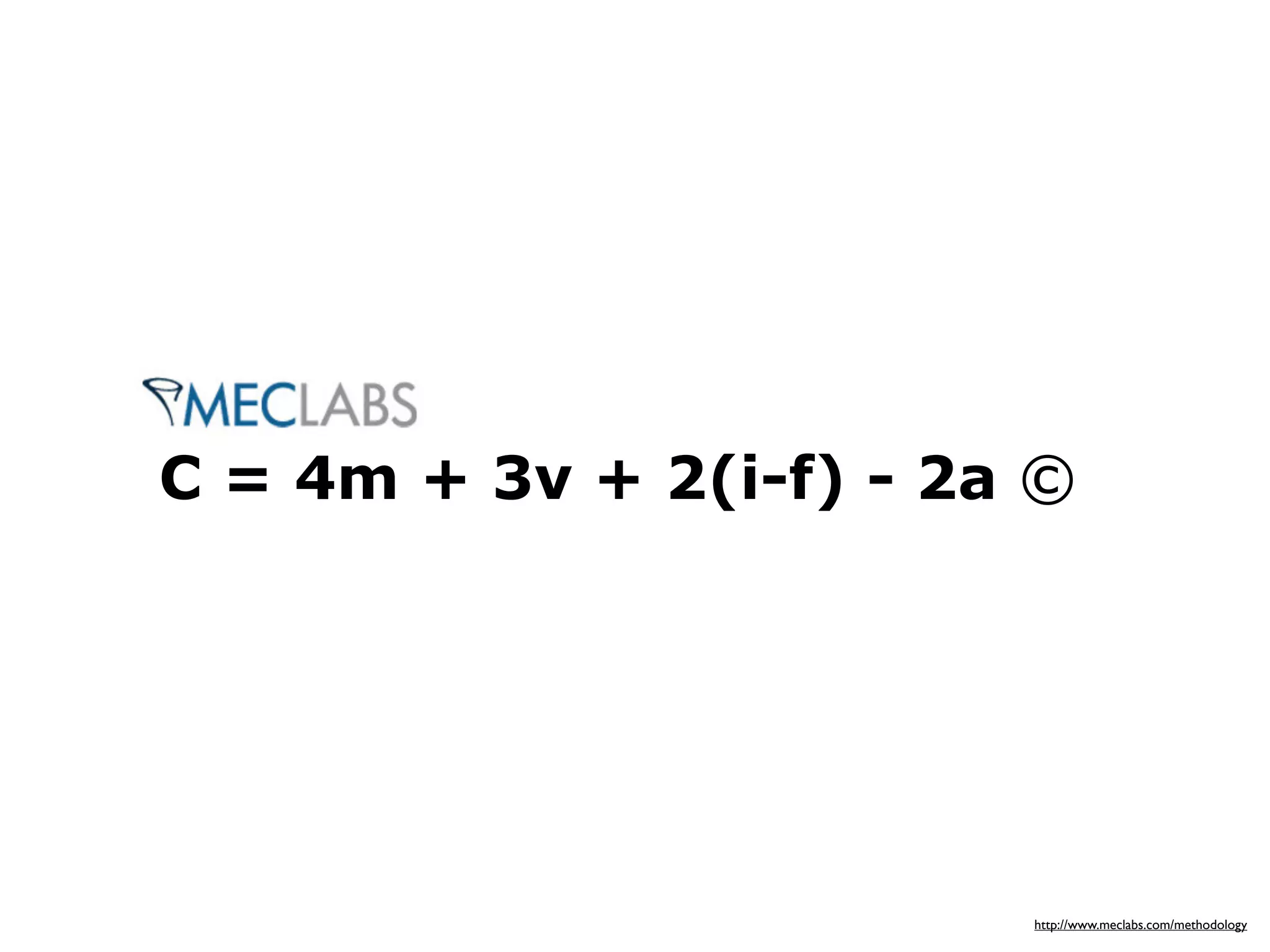 C = 4m + 3v + 2(i-f) - 2a ©
http://www.meclabs.com/methodology
 