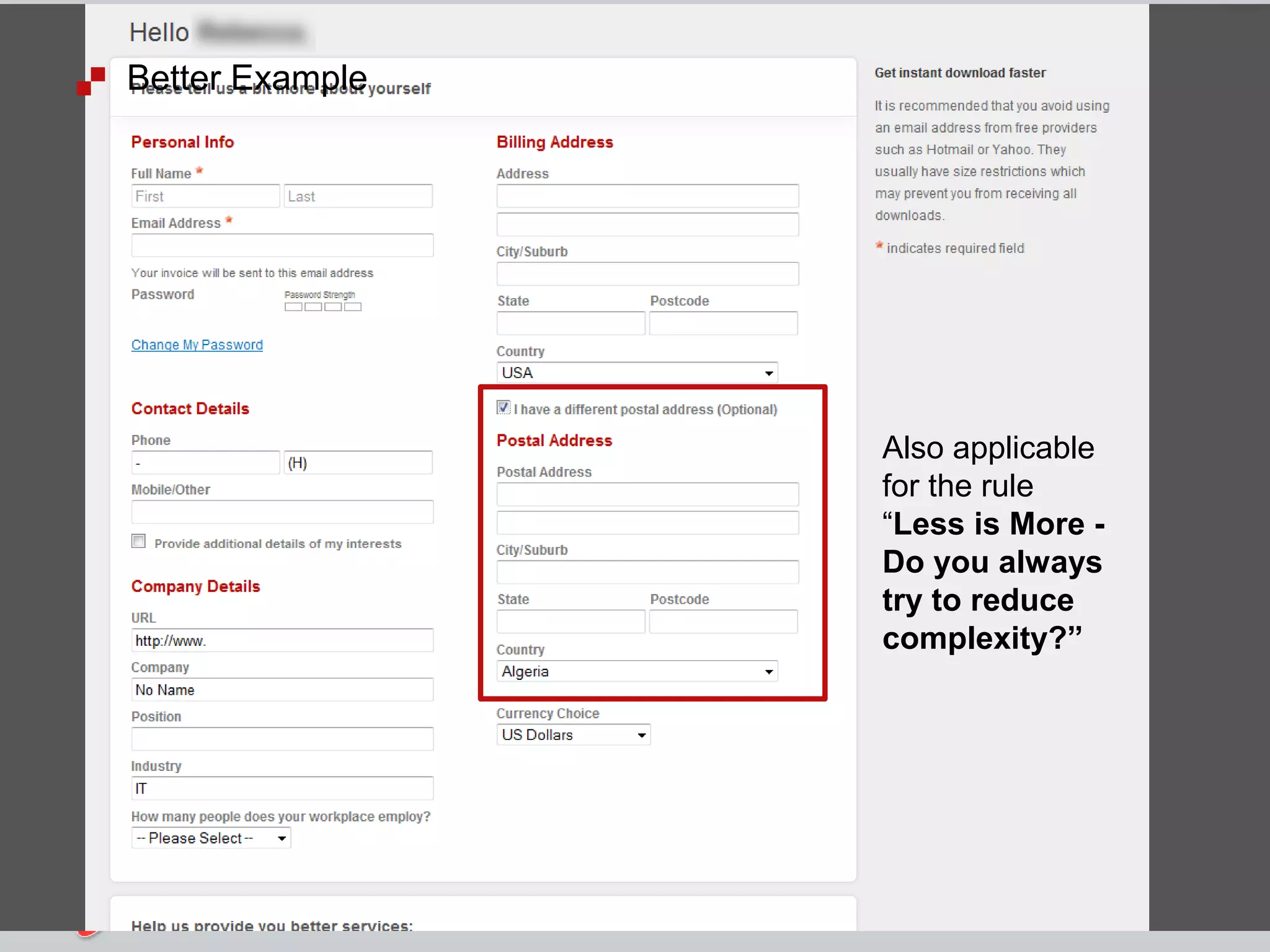  Better Example
Also applicable
for the rule
“Less is More -
Do you always
try to reduce
complexity?”
 