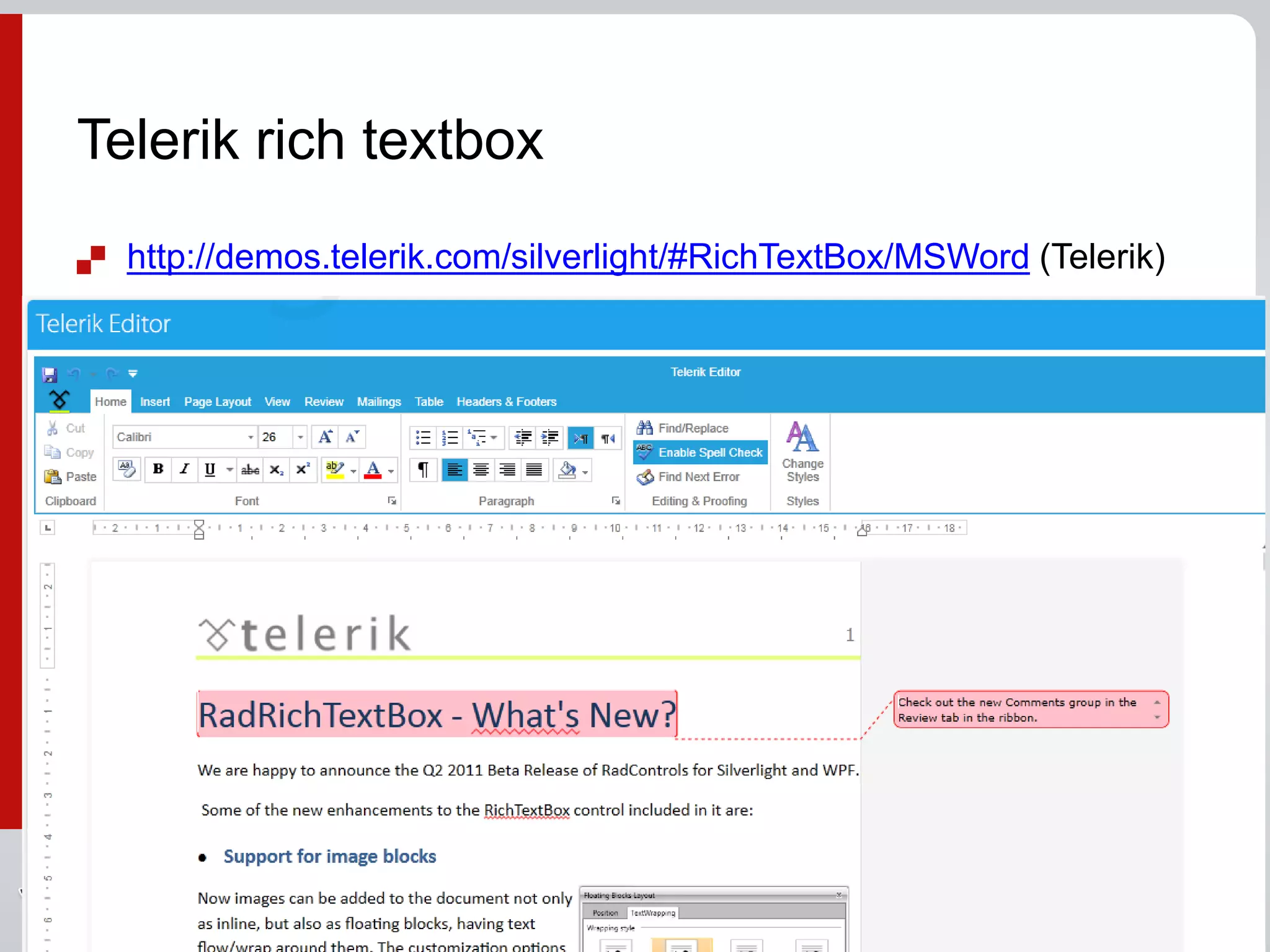  http://demos.telerik.com/silverlight/#RichTextBox/MSWord (Telerik)
Telerik rich textbox
 