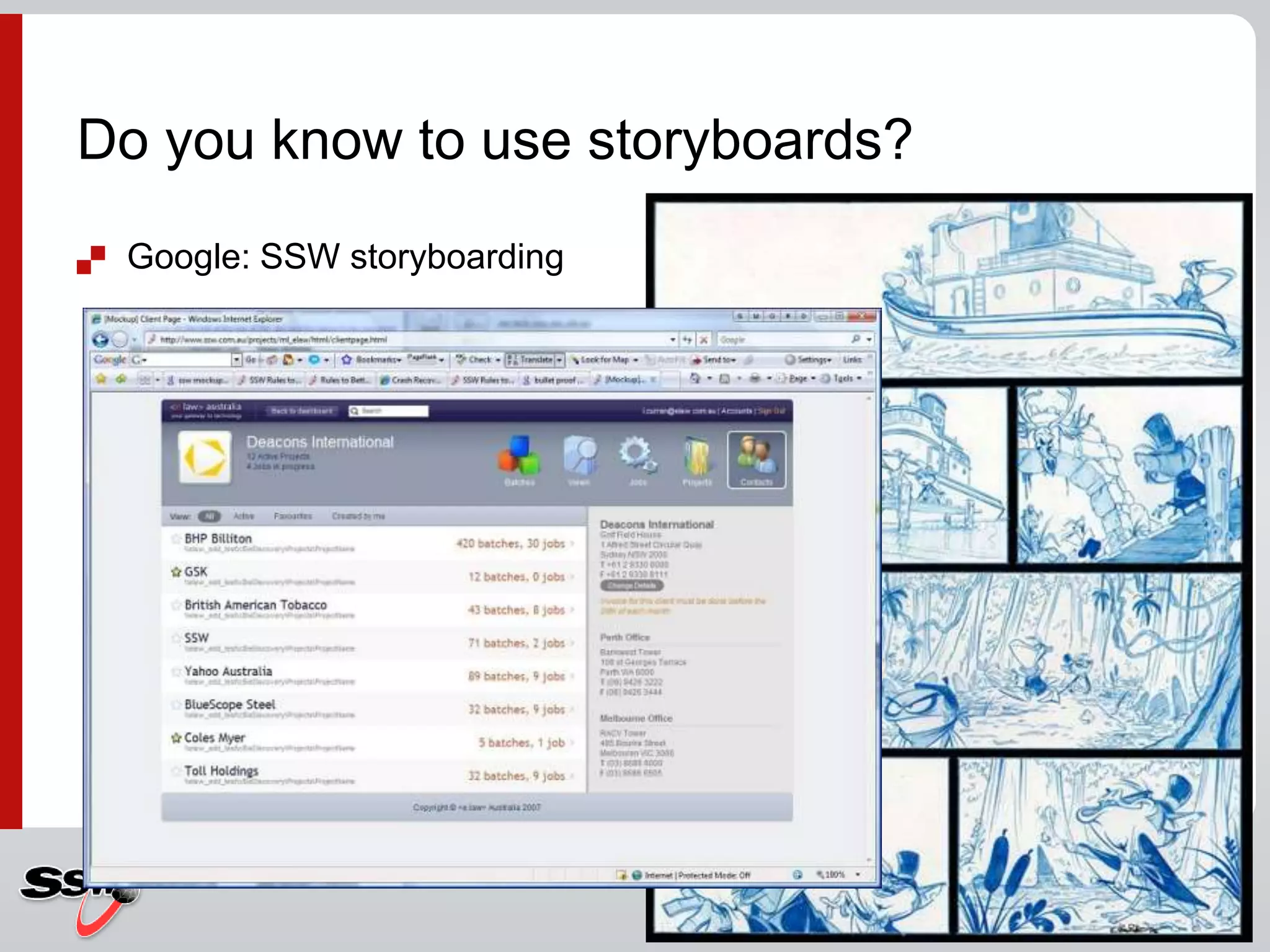  Google: SSW storyboarding
Do you know to use storyboards?
 