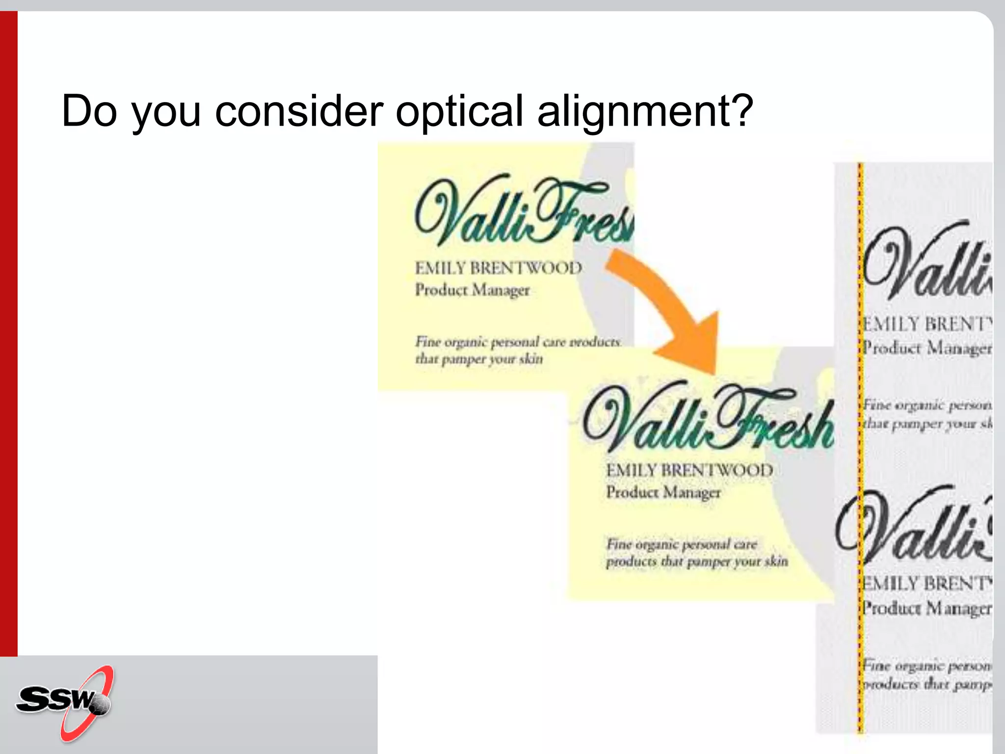Do you consider optical alignment?
 