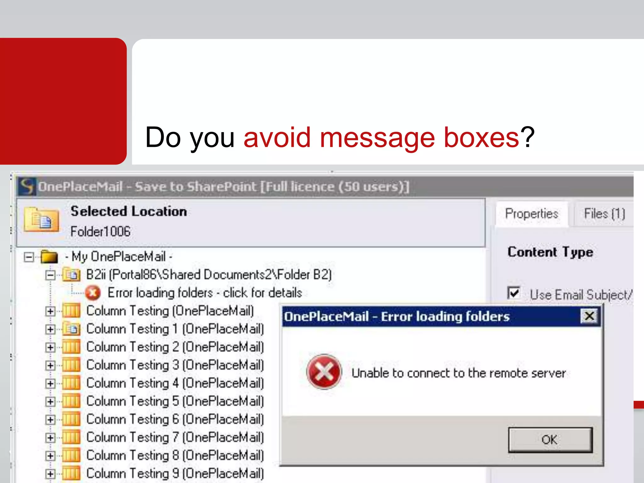 Do you avoid message boxes?
 