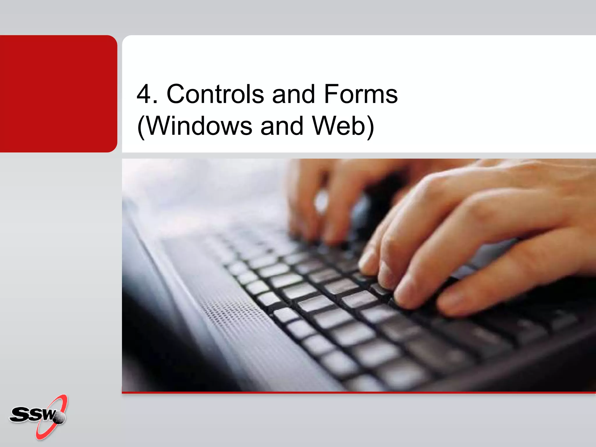4. Controls and Forms
(Windows and Web)
 