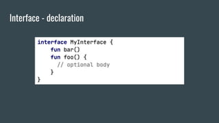 Interface - declaration
 