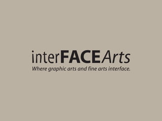 Where graphic arts and fine arts interface.
 