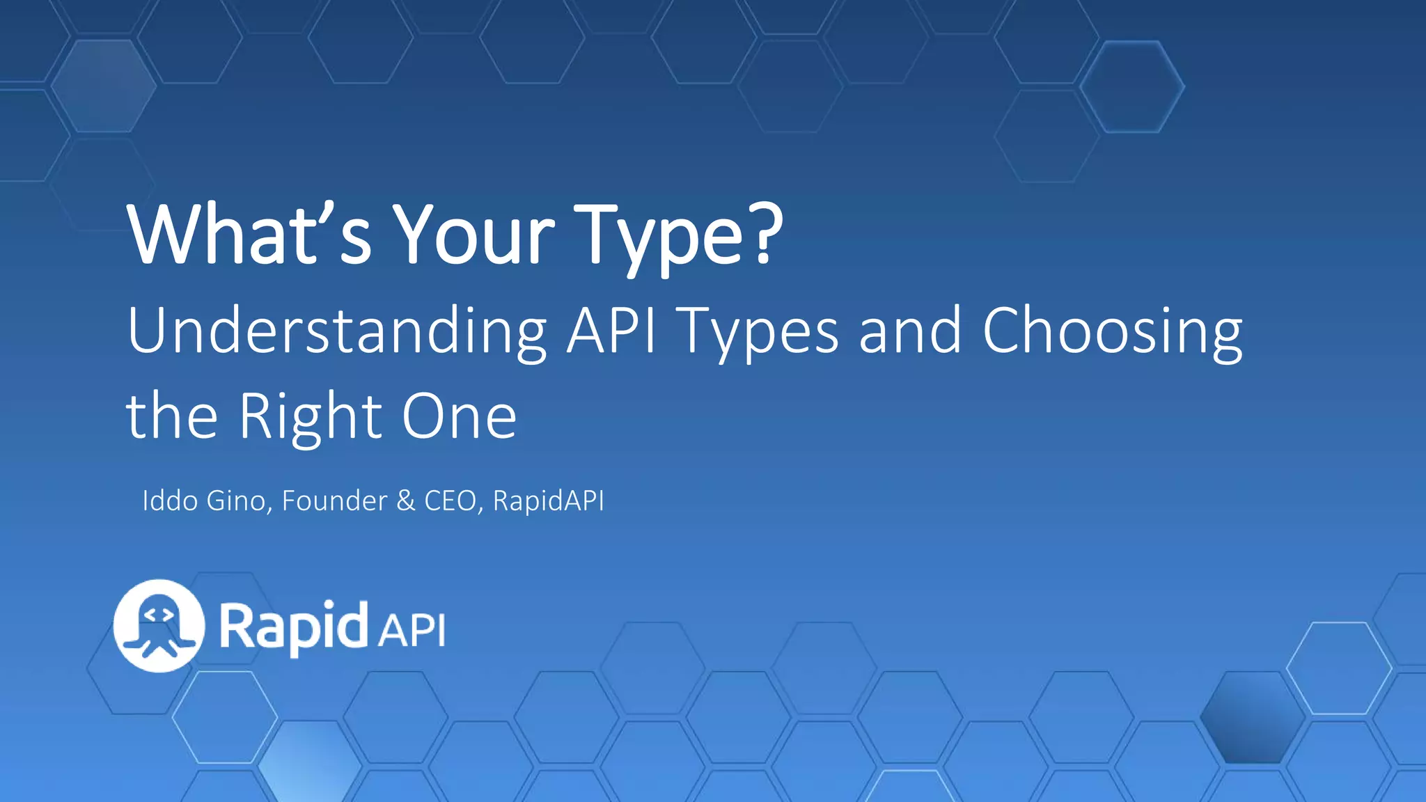 INTERFACE by apidays_What's your Type? Understanding API Types and ...