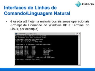 Interface de Percepção: usada pelo computador para informar o usuário.Quem é o Usuário?A resposta de tal pergunta tem influência direta tanto no projeto da interface de ação quanto na interface de percepção.