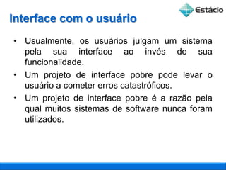 As características de ambos, computador e usuário;