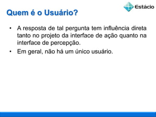 "Quem controla" a operação (usuário ou computador)