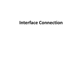 Interface Connection

 