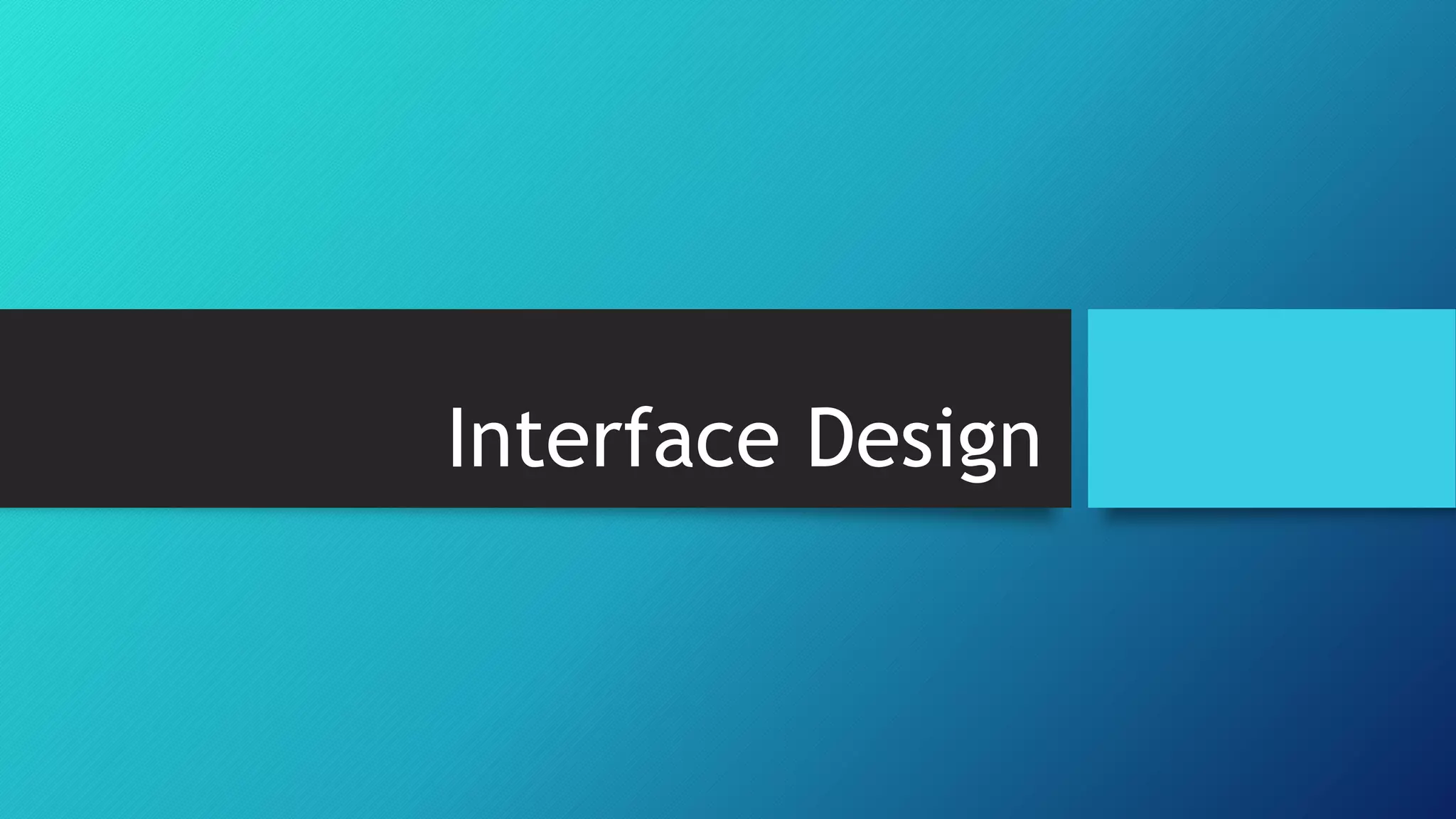 Interface Design 
