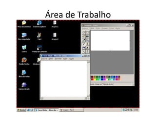 Área de Trabalho
 