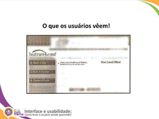 O que os usuários vêem!